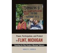 Power, Participation, and Protest in Flint, Michigan: Unpacking the Policy Paradox of Municipal Takeovers