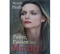 Power, Passion And Murder