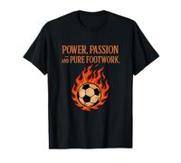 Power Passion Pure Footwork Soccer Fan Flames T-Shirt