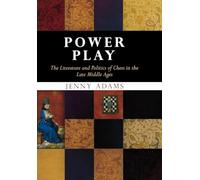 Power Play: The Literature and Politics of Chess in the Late Middle Ages (The Middle Ages Series)