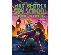 Power Play (Volume 2) (Mrs. Smith's Spy School for Girls)