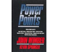 Power Points: Your Action Plan to : Hear God's Voice, Believe God's World, Seek the Father, Submit to Christ, Take Up the Cross, Depend on the Holy Spirit