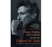 Power, Politics, and Culture: Interviews with Edward W. Said