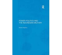 Power Politics and the Indonesian Military