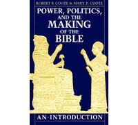 Power, Politics and the Making of the Bible: An Introduction