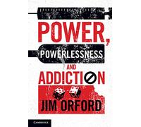 Power, Powerlessness and Addiction