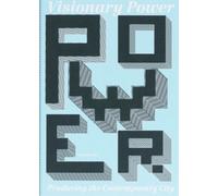Power: Producing the Contemporary City. International Architectural Biennale Rotterdam