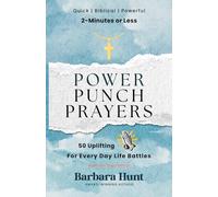 Power Punch Prayers: 50 Uplifting Prayers For Every Day Life Battles