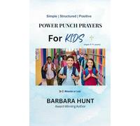 Power Punch Prayers: For Kids: 15 Short & Powerful Prayers To Help Children Build Faith In 2-Minutes or Less