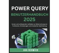 POWER QUERY BENUTZERHANDBUCH 2025: Kurzer und umfassender Leitfaden zur Beherrschung von Funktionen, Einstellungen und erweiterter Optimierung
