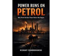 Power Runs On Petrol: Why Petrol Decides Power Before War Begins (The Power Mechanics Series)