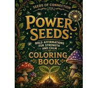 Power Seeds: Bold Affirmations for Strength and Calm - Coloring Book