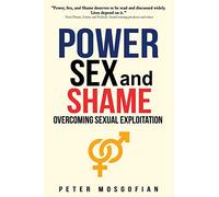 Power Sex and Shame: Overcoming Sexual Exploitation