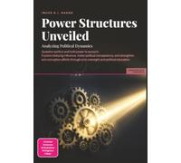 Power Structures Unveiled: Analyzing Political Dynamics (Politics)