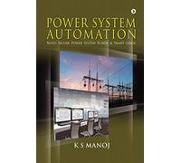 POWER SYSTEM AUTOMATION: Build Secure Power System SCADA & Smart Grids