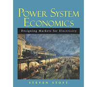 Power System Economics: Designing Markets for Electricity