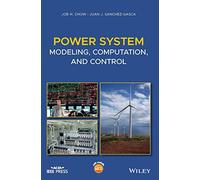 Power System Modeling, Computation, and Control (IEEE Press)