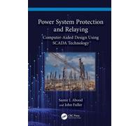 Power System Protection and Relaying : Computer-Aided Design Using SCADA Technology