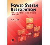 Power System Restoration: Methodologies & Implementation Strategies (IEEE Press Series on Power Engineering)
