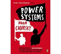 Power Systems: Conversations with David Barsamian on Global Democratic Uprisings and the New Challenges to U.S. Empire