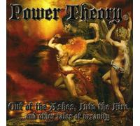 Power Theory - Out of the Ashes, Into the Fire and Other Tales of Insanity