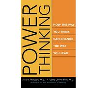 Power Thinking: How the Way You Think Can Change the Way You Lead