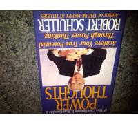 Power Thoughts: Achieve Your True Potential Through Power Thinking