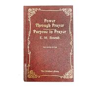 Power Through Prayer; Purpose in Prayer