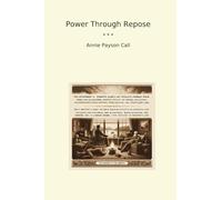 Power Through Repose (Classic Books)