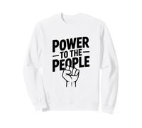 Power to the People Revolutionary Protest Spirit Sweatshirt
