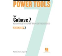 Power Tools for Cubase 7: Master Steinberg's Power Multi-platform Audio Production Software