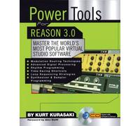 Power Tools for Reason 3.0: Master the World's Most Popular Virtual Studio Software (Power Tools Series)