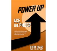 Power UP ACE the PMOCP: Transforming the PMO organization to meet customer needs