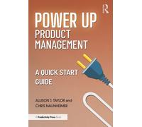 Power Up Product Management : A Quick Start Guide