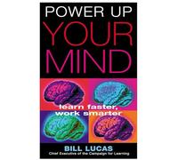 Power Up Your Mind: Learn Faster, Work Smarter by Bill Lucas (2001-06-20)