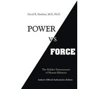 Power vs. Force: The Hidden Determinants of Human Behav - Paperback NEW Hawkins,