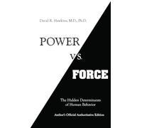 Power vs. Force : The Hidden Determinants of Human Behaviour
