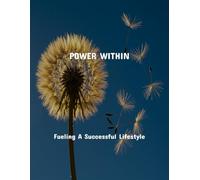 Power Within: Fueling A Successful Lifestyle