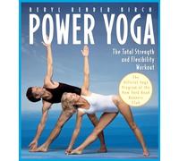 Power Yoga: The Total Strength and Flexibility Workout