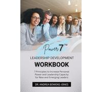 Power7™ Leadership Development Workbook: 7 Principles to Increase Personal Power and Leadership Capacity for New and Emerging Leaders
