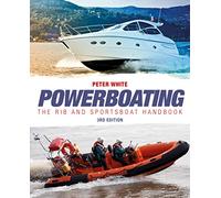 Powerboating: The RIB & Sportsboat Handbook - Handling RIBs & Sportsboats