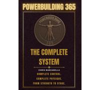 POWERBUILDING 365 | The Complete System: COMPLETE CONTROL. COMPLETE PHYSIQUE. FROM STRENGTH TO STAGE.