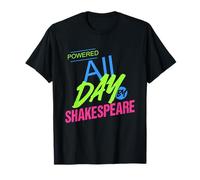 Powered All Day By Shakespeare Humorous Slogan T-Shirt