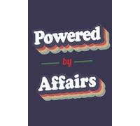 Powered By Affairs: A 6x9 Inch Softcover Notebook with 110 Lined Pages. Funny and Vintage-Style Affairs Journal with a Retro Multicolor Slogan Design - Perfect Gift for Affairs Lovers.