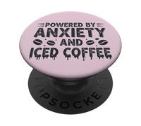 Powered by Anxiety and Iced Coffee PopSockets Adhesive PopGrip