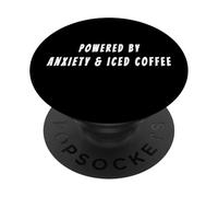 Powered by Anxiety & Iced Coffee Funny Real Life Quote PopSockets Adhesive PopGrip