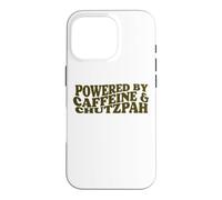 powered by Caffeine and Chutzpah funny jewish yiddish Hustle Case for iPhone 16 Pro