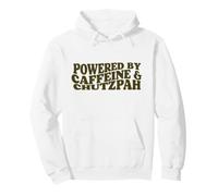 powered by Caffeine and Chutzpah funny jewish yiddish Hustle Pullover Hoodie