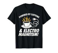 Powered By Caffeine and Electromagnetism Funny Engineer T-Shirt