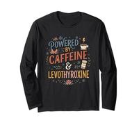 Powered by Caffeine & Levothyroxine Hashimoto Thyroid Long Sleeve T-Shirt